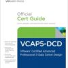 VCAP5-DCD Official Cert Guide, Premium Edition eBook and Practice Test: VMware Certified Advanced Professional 5 - Data Center Design